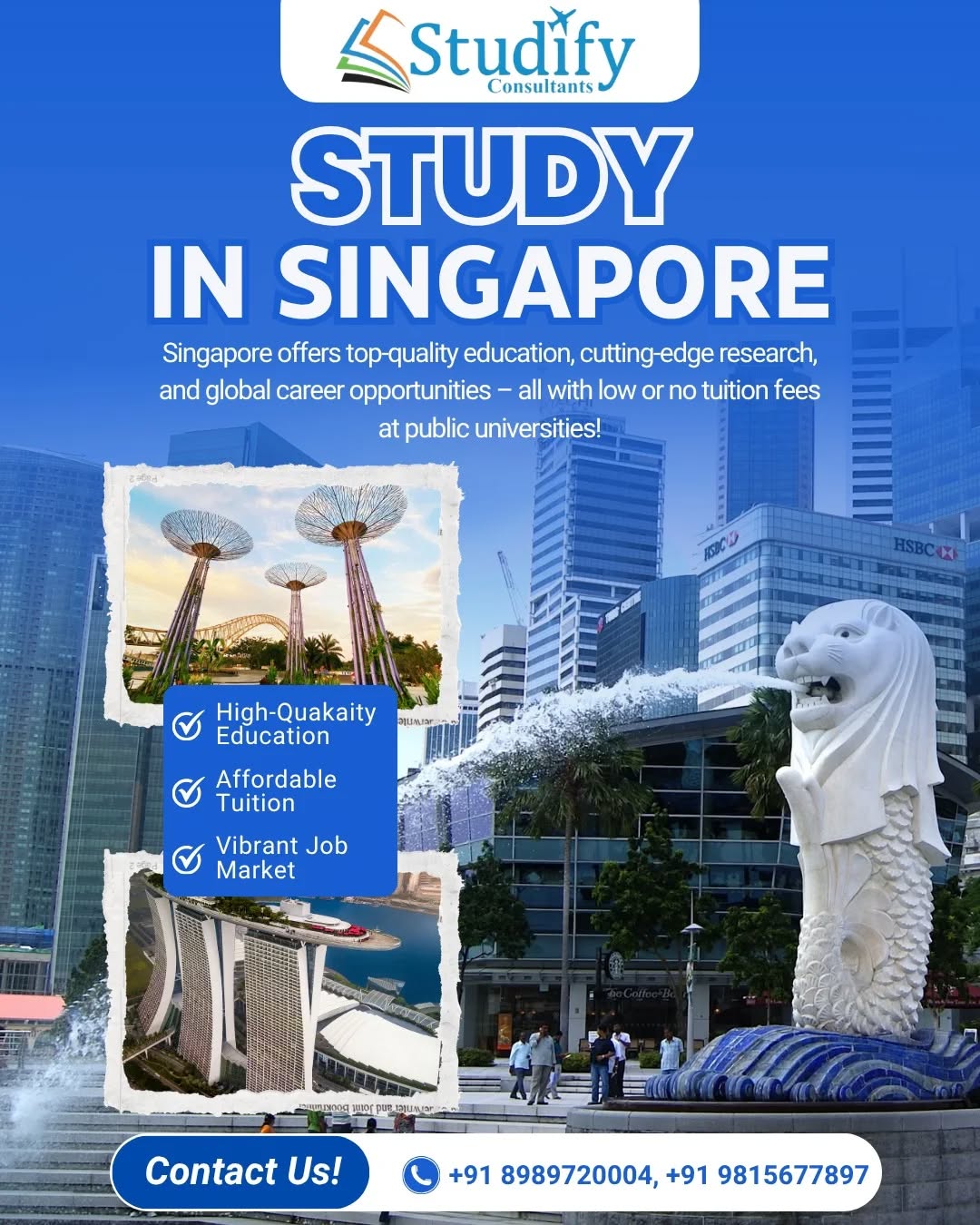 ● Fulfill your Dream ●

✅ Apply your Study Visa Now
✅ Free Counselling

-------------------------------------------------------------

For more details: contact : Studify Consultants, SCO 64 sector 47C Chandigarh
Contact us:📞📞
Mobile/WhatsApp: +91 98156 77897 +91 89897 20004

www.studifyconsultants.in

-------------------------------------------------------------

#visa #university #studyvisa #flight #studyinsingapore