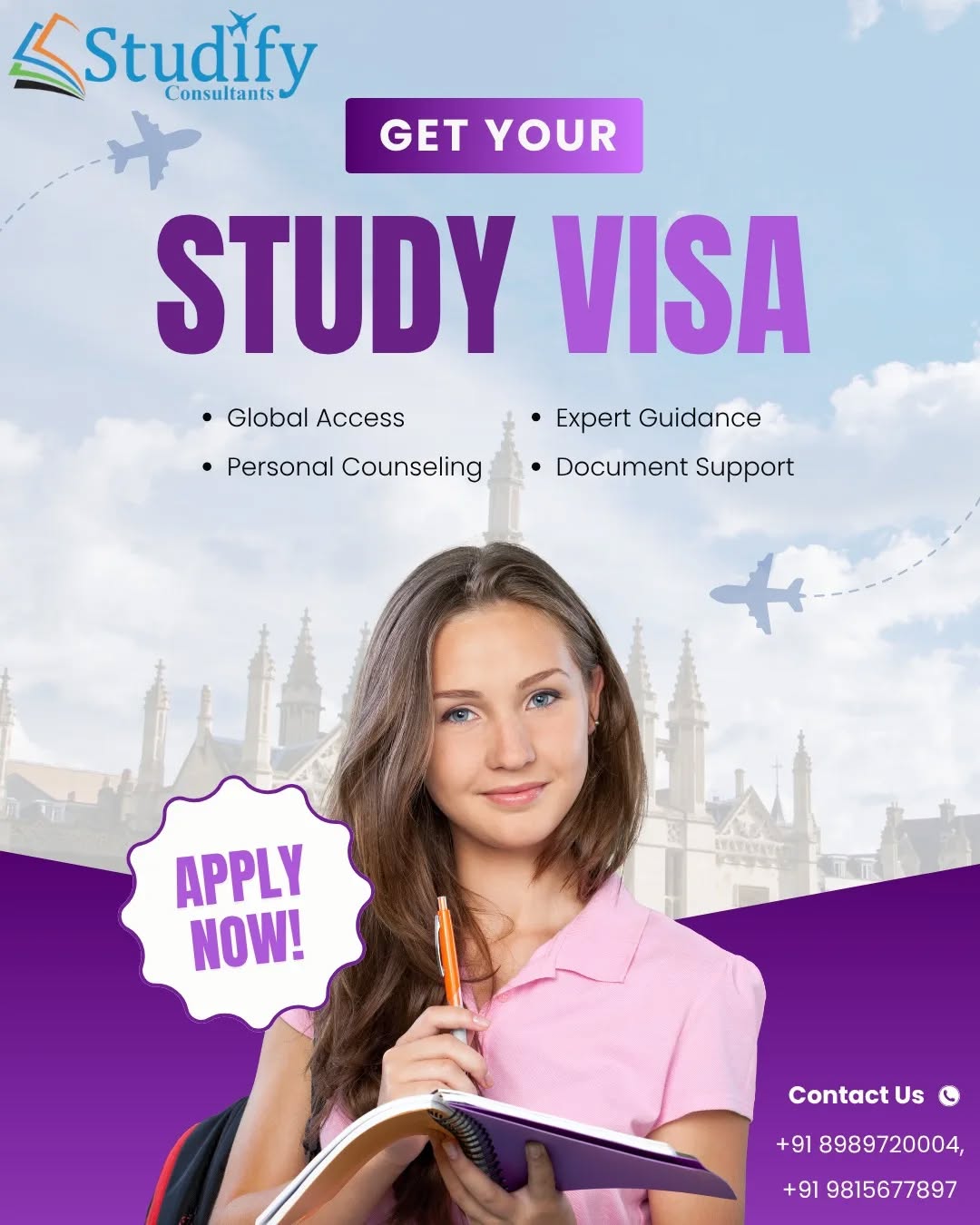 ● Fulfill your Dream ●

✅ Apply your Study Visa Now
✅ Free Counselling

-------------------------------------------------------------

For more details: contact : Studify Consultants, SCO 64 sector 47C Chandigarh
Contact us:📞📞
Mobile/WhatsApp: +91 98156 77897 +91 89897 20004
www.studifyconsultants.in

-------------------------------------------------------------

#visa #university #studyvisa #flight #studyinabroad